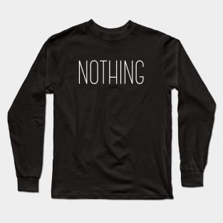 Nothing Typed Funny Memes Man's Woman's Long Sleeve T-Shirt